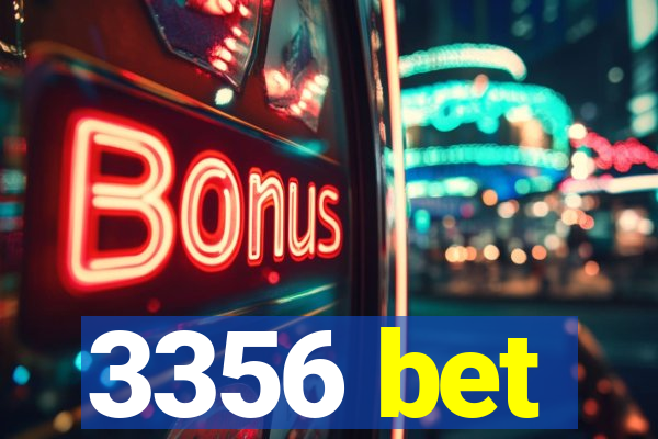 3356 bet